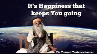 Sadhguru 2019  - It's Happiness that keeps You going