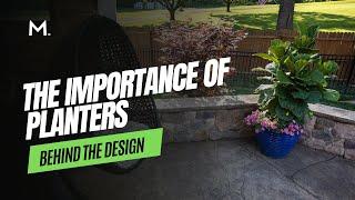 Behind the Design: The Importance of Planters