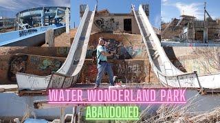 Water Wonderland Abandoned Water Park!