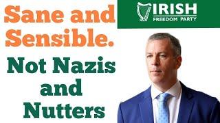 Irish Freedom Party: sane and sensible option for Irish nationalists. Nazis and nutters go elsewhere