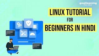 Linux Tutorial For Beginners In Hindi | Linux administration tutorial | Great Learning