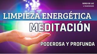 ‍️Meditación Limpieza Energética Limpia energía negativa Poderosa y profunda limpieza