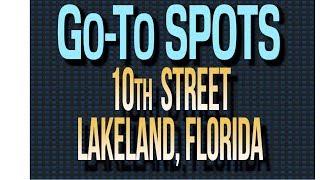 Go-To Spots   Lakeland 10th Street