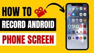 How To Record Your Android Phone Screen | Best Phone Screen Recording App