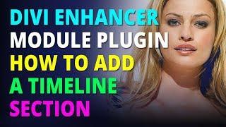 Divi Enhancer Module Plugin How To Add A Timeline Section