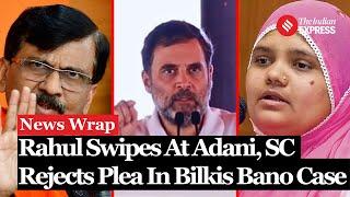 News Wrap: Rahul Gandhi Targets Adani, Sanjay Raut Gets Bail, Kangana Ranaut Gets Called Out