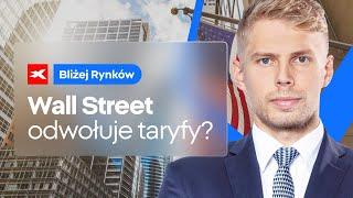 Wall Street odwołuje taryfy? | Bliżej Rynków, 05.02.2025