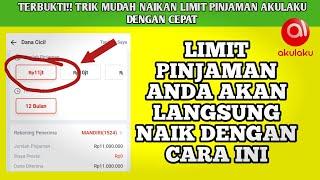 Cara Menaikan Limit Akulaku - Cara Mudah Menaikan Limit Pinjaman Akulaku | Naik Hingga 11 Juta