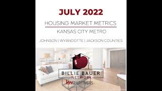 July 2022 KC Housing Market Update - Billie Bauer Network