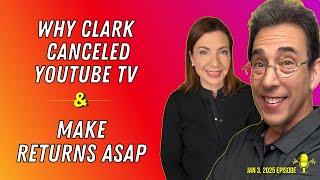 Full Show: Why Clark Canceled YouTube TV and Make Returns ASAP