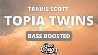 Travis Scott - TOPIA TWINS [Bass Boosted]
