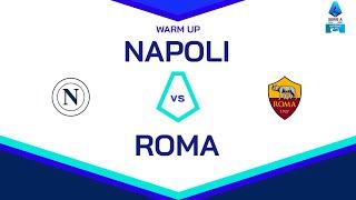  LIVE | Warm up | NAPOLI-ROMA | Serie A Enilive 2024/25