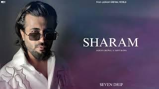 Jashan Grewal - SHARAM ( Official Song ) || Jappy Bajwa || SEVEN DRIP ( EP )