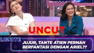 LUNA MENGAKUI ARIEL GANTENG DI DEPAN TANTE PEMERSATU BANGSA | LUNITE RTV [UNCUT]