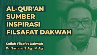 Al Qur'an Sebagai  Sumber Inspirasi Filsafat Dakwah | kuliah filsafat dakwah