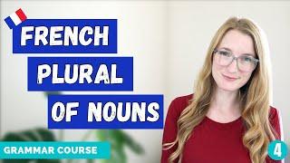 French Plural of Nouns - How To Make A Noun Plural in French // French Grammar Course // Lesson 4 