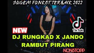 BEST DJ RUNGKAD ENTEK ENTEK AN X JANDO RAMBUT PIRANG VS CAK CULAY NABUY NABUY TERBARU 2022