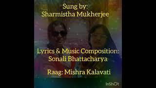 New Bengali Raag Pradhan|| Sharmistha Mukherjee ( Vocal ) || Sonali Bhattacharya ( Lyrics & Music)