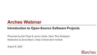 Arches Webinar: Introduction to Open-Source Software (OSS) Projects