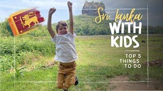 Sri Lanka with kids! | Our kids' top 5 family friendly activities | What to do in Sri Lanka?