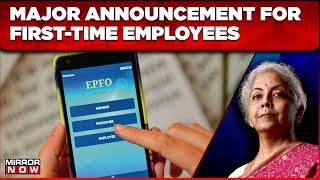 Budget 2024 | Major Announcement For First-Time Employees | EPFO Update | Nirmala Sitharaman | News