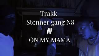Stoner Gang N8 - On My Mama ft. Badguy Trakk