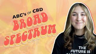 ABC's of CBD: Broad Spectrum