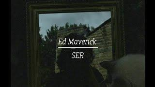 Ed Maverick - Ser (letra)