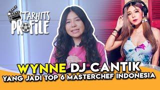 WYNNE TAN, DJ CANTIK YANG JAGO MASAK! - STAR PROFILE