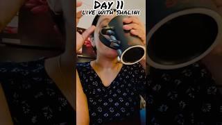 Day 11 of live with shalini  || shalini barnwal || #minivlog #shortvideo #vlog