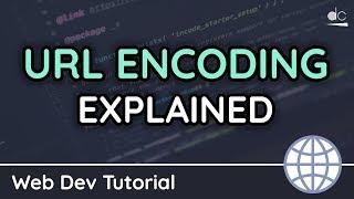 What is URL Encoding? - URL Encode/Decode Explained - Web Development Tutorial