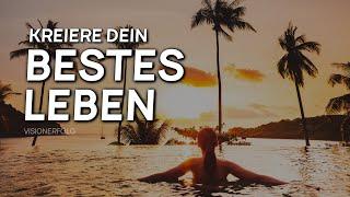 Kreiere Dein bestes Leben! - Motivation 2020