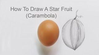 How to Draw a Star Fruit (Carambola) Step By Step Pencil Sketch