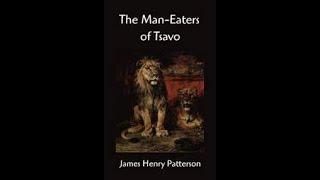 The Man Eaters of Tsavo and Other East African Adventures by John Henry Patterson - Audiobook