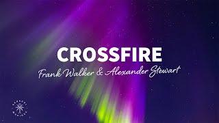 Frank Walker & Alexander Stewart - Crossfire (Lyrics)