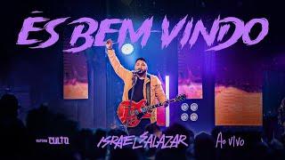 Israel Salazar | És Bem-Vindo - Ao Vivo #ésbemvindo