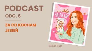 6. Za co kocham jesień? | ALE NAJPIERW KAWA PODCAST