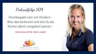 Hochbegabt sein mit Kindern - Wie Du als Mutter damit umgehen kannst - Dr. Karin Joder