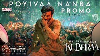 Poyivaa Nanba (Tamil) Song Promo | Kuberaa | Dhanush, Nagarjuna, Rashmika | Sekhar Kammula | DSP