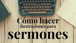 Como hacer ilustraciones para sermones