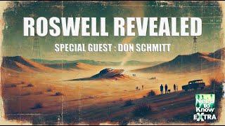 Need to Know (Extra) - Roswell Revealed w/ Don Schmitt