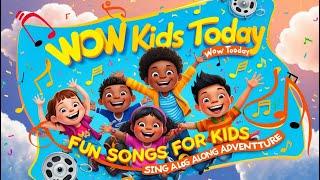 Welcome to Wow Kids Today | Fun Songs for Kids | Sing Along Adventure #kidssongs