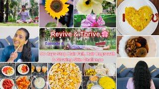 How to stop hair fall and hair thinning | how to get glowing skin | Revive & Thrive Challenge Ep 4