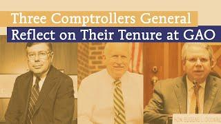 Three Comptrollers General Reflect on Their Tenures at GAO