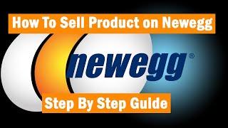 How to Sell Products on Newegg - Step By Step Guide