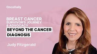 Judy Fitzgerald: Breast Cancer Survivor's Journey & Advocacy | Beyond the Cancer Diagnosis