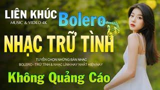 100 BÀI HÁT TRỮ TÌNH HAY NHẤT NHẠC BOLERO TUYỂN CHỌN HAY NHẤT NHẠC VÀNG HẢI NGOẠI XƯA