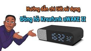 Hướng dẫn chi tiết sử dụng đồng hồ Kreafunk aWAKE II đa năng 5 trong 1