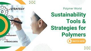 Sustainability Tools & Strategies for Polymers