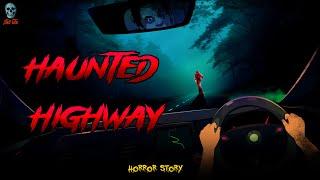 Haunted Road | भूतिया हाईवे  | Haunted Higway - Bhootiya Highway | @skulltalesofficial